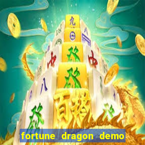 fortune dragon demo bet 500